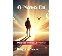O Novo EU: Desperte para uma Nova Vida