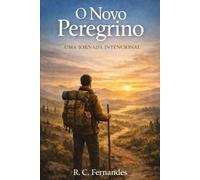 O NOVO PEREGRINO: Uma Jornada Intentional