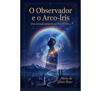 O Observador e o Arco-Íris: Uma Jornada Quântica ao Pote de Ouro