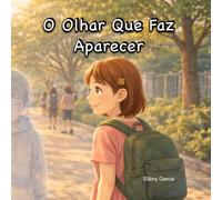 O Olhar Que Faz Aparecer