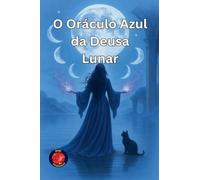 O Oráculo Azul da Deusa Lunar