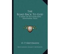 O P Kretzmann The Road Back To God (Tascabile)