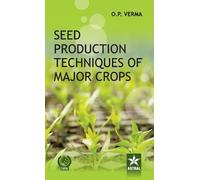 O P Verma Seed Production Techniques of Major Crops (Copertina rigida)