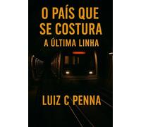 O País que se Costura: A Última Linha