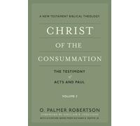 O. Palmer Robertson Christ of the Consummation (Tascabile)