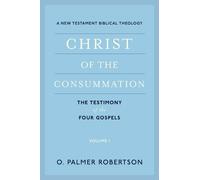 O. Palmer Robertson Christ of the Consummation, Volume 1 (Tascabile)
