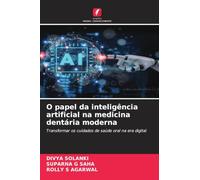 O papel da inteligência artificial na medicina dentária moderna: Transformar os cuidados de saúde oral na era digital