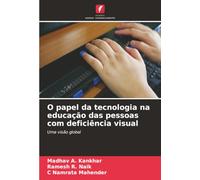 O papel da tecnologia na educação das pessoas com deficiência visual: Uma visão global