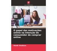 O papel das motivações online na intenção do consumidor de comprar online