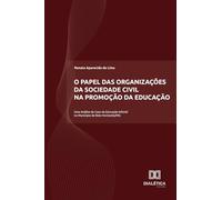 O Papel das Organizações da Sociedade Civil na Promoção da Educação: Uma Análise de Caso da Educação Infantil no Município de Belo Horizonte/MG