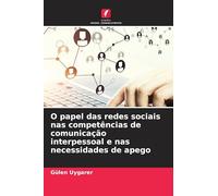 O papel das redes sociais nas competências de comunicação interpessoal e nas necessidades de apego