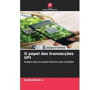 O papel das transacções UPI: Avançar para um quadro financeiro sem numerário