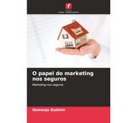 O papel do marketing nos seguros: Marketing nos seguros