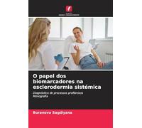 O papel dos biomarcadores na esclerodermia sistémica: Diagnóstico de processos profibrososMonografia