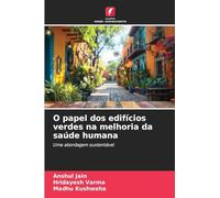 O papel dos edifícios verdes na melhoria da saúde humana: Uma abordagem sustentável
