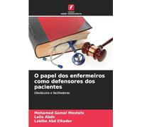 O papel dos enfermeiros como defensores dos pacientes: Obstáculos e facilitadores