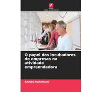 O papel dos incubadores de empresas na atividade empreendedora