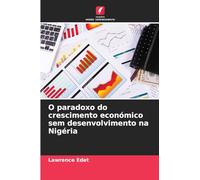 O paradoxo do crescimento económico sem desenvolvimento na Nigéria