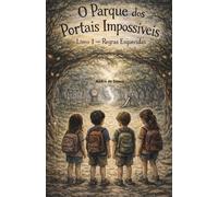 O PARQUE DOS PORTAIS IMPOSSÍVEIS: Regras Esquecidas