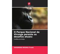 O Parque Nacional de Virunga perante os desafios atuais:: Conflitos de limites