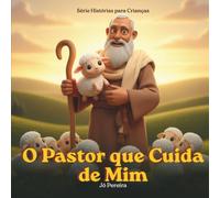 O PASTOR QUE CUIDA DE MIM: Uma história para dormir inspirada no Salmo 23 - Coleção Hora de Dormir com Deus - Vol 1 - Com duas páginas para colorir