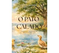 O Pato Calado: Uma história sobre contemplação, amizade e família