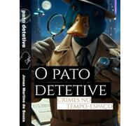 O pato detetive: Crimes no espaço-tempo: 1
