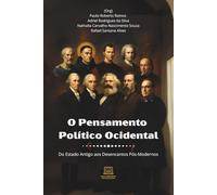 O Pensamento Político Ocidental: Do Estado Antigo aos Desencantos Pós-Modernos