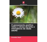 O pensamento positivo reduz o stress durante a emergência da idade adulta