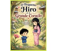 O Pequeno Hiro e o Grande Coração