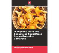 O Pequeno Livro dos Cogumelos Simbióticos Comestíveis dos Camarões