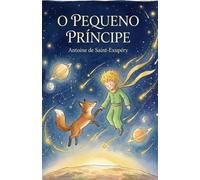 O Pequeno Príncipe - Ilustrado clássico