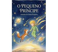 O Pequeno Príncipe - Ilustrado clássico