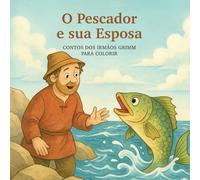O Pescador e Sua Esposa: Contos dos Irmãos Grimm para colorir