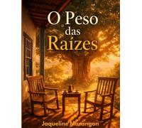 O Peso Das Raizes