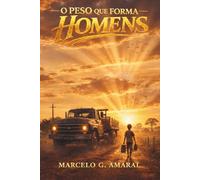O PESO QUE FORMA HOMENS