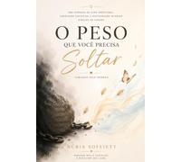 O PESO QUE VOCÊ PRECISA SOLTAR: CURADOS PELO PERDÃO
