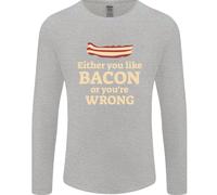 O Piace Il Bacon O Sei Sbagliato Divertente Uomo Manica Lunga T-Shirt