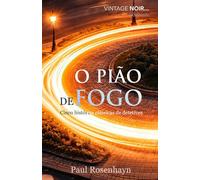 O pião de fogo: Cinco histórias clássicas de detetives