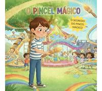 O PINCEL MÁGICO: O PINCEL QUE SÓ FUNCIONAVA QUANDO ERA COMPARTILHADO
