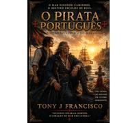 O PIRATA PORTUGUÊS: FILHO DO VENTO E DO MAR