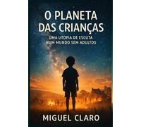 O Planeta das Crianças: Uma utopia de escuta num mundo sem adultos