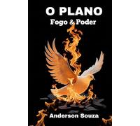 O PLANO: FOGO E PODER