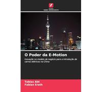 O Poder da E-Motion: Inovação no modelo de negócio para a introdução de carros elétricos na China