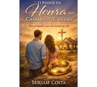 O Poder da Honra no Casamento Cristão