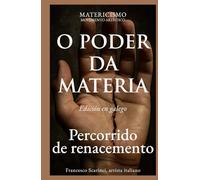 O PODER DA MATERIA: Percorrido de renacemento