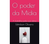 O poder da Mídia: A batalha pela sua alma