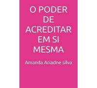O PODER DE ACREDITAR EM SI MESMA