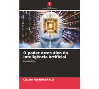 O poder destrutivo da Inteligência Artificial: Fim da linha