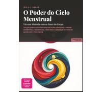 O Poder do Ciclo Menstrual: Viva em Sintonia com as Fases do Corpo